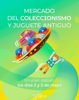 Mercado de Coleccionismo y Juguete Antiguo en Vallsur