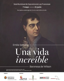 Exposición:  "Emilia Serrano. Una vida increible. Baronesa de Wilson"