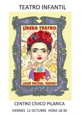 Libera Teatro presenta “¿Qué Pacha, Mamá” en CC Pilarica