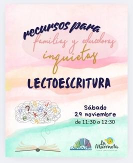 Recursos para familias y educadoras inquietas. Lectoescritura