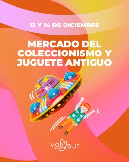 Mercado de Coleccionismo y Juguete Antiguo en Vallsur