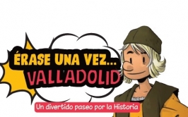 “Érase una vez... Valladolid”