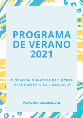 Programa de Verano "Valladolid, Fundación Municipal de Cultura"