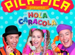 “Pica Pica, Hola caracola”