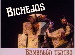 Bambalúa Teatro presenta "Bichejos" Bambalúa Teatro presenta "Bichejos"