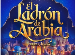 "El ladrón de Arabia, tributo a Aladdín” "El ladrón de Arabia, tributo a Aladdín”