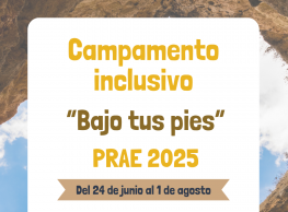“Bajo tus pies” Campamentos Inclusivos del PRAE 