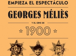 Exposición "Empieza el espectáculo. Georges Méliès y el cine de 1900"