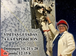 Visitas guiadas a la exposición: “Astronautas” Visitas guiadas a la exposición: “Astronautas”