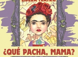 Líbera Teatro presenta "¿Qué pacha mamá?" 