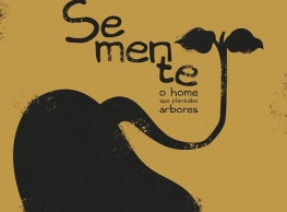 Ajdanha y Chapito Producciones presenta "Semente, el hombre que plantaba árboles" en el Teatro Juan Bravo