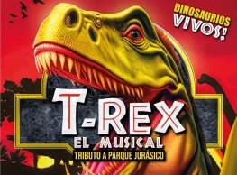 “T-Rex el musical, tributo a Parque Jurásico”