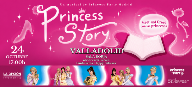 PRINCESS STORY - VALLADOLID